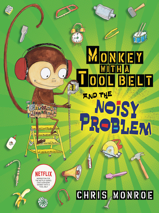 Title details for Monkey with a Tool Belt and the Noisy Problem by Chris Monroe - Wait list